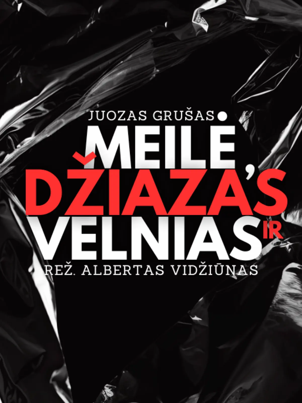 MEILĖ, DŽIAZAS IR VELNIAS